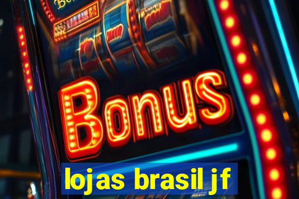 lojas brasil jf